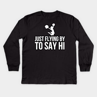 Just Flying By To Say Hi Kids Long Sleeve T-Shirt